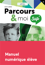 Parcours & moi Sup' 3e degré - Manuel numérique élève : 9. La poésie